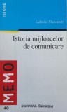 Istoria Mijloacelor de Comunicare - Gabriel Thoveron | Carte Istorie