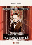 Bucovineni &icirc;mpotriva comunismului. Cazul avocatului Pantelimon Chirilă - Paperback brosat - Marian Olaru - Cetatea de Scaun