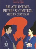 Relatii intime, putere si control. Studii si cercetari - Valentina Rujoiu