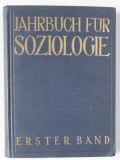 JAHRBUCH FUR SOZIOLOGIE , EINE INTERNATIONALE SAMMLUNG ( ANUAR SOCILOGIC - COLECTIE DE TEXTE INTERNATIONALE ), VOLUMUL I , TEXT IN LIMBA GERMANA , 19