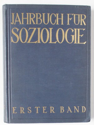 JAHRBUCH FUR SOZIOLOGIE , EINE INTERNATIONALE SAMMLUNG ( ANUAR SOCILOGIC - COLECTIE DE TEXTE INTERNATIONALE ), VOLUMUL I , TEXT IN LIMBA GERMANA , 19 foto