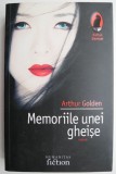 Memoriile unei gheise - Arthur Golden - Roman, Beletristica