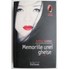Memoriile unei gheise &ndash; Arthur Golden