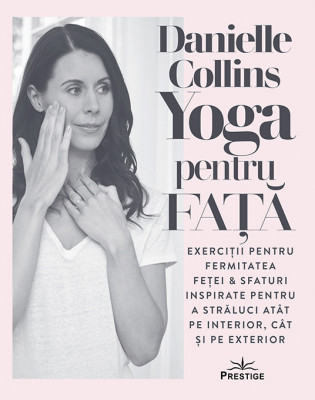 Yoga pentru fata - Danielle Collins foto