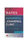Bates. Anamneza și examenul clinic - Paperback brosat - Lynn S. Bickley - All