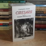 CONSTANTIN CHIRITA - CIRESARII ( 5 VOL. ) , 2025 *