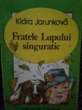 Klara Jarunkova - Fratele lupului singuratic (Editia: 1989)