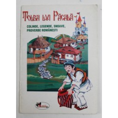 TOLBA LUI PACALA - COLINDE , LEGENDE , SNOAVE , PROVERBE ROMANESTI , selectia textelor de SORINA CONSTANTIN si CRISTIAN CONSTANTIN , 2004