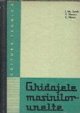 Ghidajele masinilor unelte - Ioan Gheorghe Sandu, Editura Tehnica, 1967, 276 pagini, carte tehnica