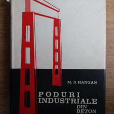 Mihail D. Hangan - Poduri industriale din beton armat