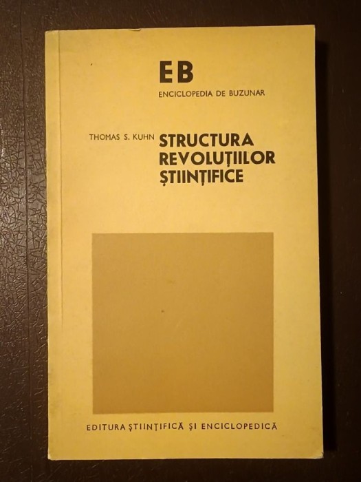Thomas S. Kuhn - Structura revoluțiilor științifice