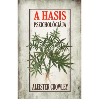 A hasis pszichol&amp;oacute;gi&amp;aacute;ja - Aleister Crowley foto