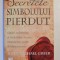 SECRETELE SIMBOLULUI PIERDUT , GHIDUL NEAUTORIZAT AL SOCIETATILOR SECRETE SIMBOLURILOR OCULTE SI MISTICISMULUI de JOHN MICHAEL GREER , 2010