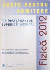 FIZICA 2012 - TESTE PENTRU ADMITERE IN INVATAMANTUL SUPERIOR MEDICAL-JEAN VINERSAN, DIANA IONESCU, DAN SULI-334206