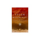 A Storm of Witchcraft: The Salem Trials and the American Experience