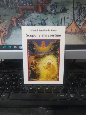 Sf&amp;acirc;ntul Serafim de Sarov, Scopul vieții creștine, editura Egumenița, Galați c. 2000, 105 foto