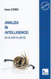 Analiza in intelligence: de la arta la stiinta - Irena Chiru