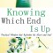 Knowing Which End Is Up: Practical Wisdom that Refreshes the Heart And Soul