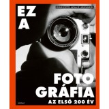 Ez a fotogr&aacute;fia - Az első 200 &eacute;v - Nathalie Herschdorfer