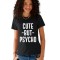 Tricou dama negru - Cute But PSYCHO - L