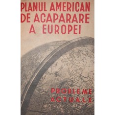 PLANUL AMERICAN DE ACAPARARE A EUROPEI