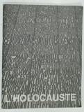 L 'HOLOCAUSTE , ALBUM DE FOTOGRAFIE CU TEXT , APARUT LA IERUSALIM 1988