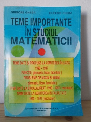 Grigore Gheba, Eliferie Rogai - Teme Importante in Studiul Matematicii foto