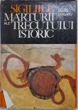 Sigiliile. Marturii ale trecutului istoric &ndash; Maria Dogaru (supracoperta putin uzata)