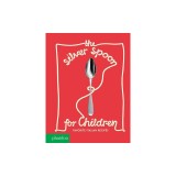 The Silver Spoon for Children: Favorite Italian Recipes