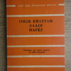 Omar Khayyam, Saadi, Hafez - Catrene persane (Robaiat). Traducere Otto Starck