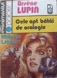 ARSENE LUPIN. CELE OPT BATAI DE OROLOGIU-MAURICE LEBLANC-354419
