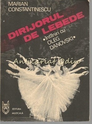 Dirijorul De Lebede - Marian Constantinescu