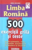 Carte Limba romana: 500 exercitii grila si teste - Autor Iancu Saceanu