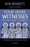 Four More Witnesses in the Early Church: Further Testimony from Christians Before Constantine