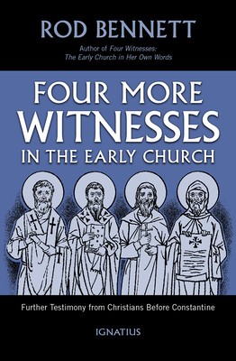 Four More Witnesses in the Early Church: Further Testimony from Christians Before Constantine foto