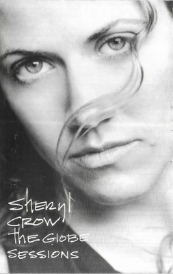 Casetă audio Sheryl Crow &amp;ndash; The Globe Sessions, originală foto