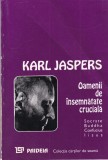 Karl Jaspers - Oamenii de insemnatate cruciala - Filosofie, Paideia, Coperta Brosata, Limba Romana