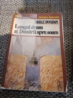 Lungul drum al Dunarii spre Soare - Vasile Bogdan / Cantarea Romaniei foto