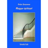 Magyar &eacute;p&iacute;t&eacute;szet - A Szent korona &ouml;r&ouml;ks&eacute;ge XXVII - Ordasi Zsuzsanna