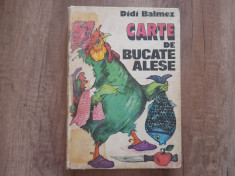 Carte de Bucate Alese - Didi Balmez, 1981 foto