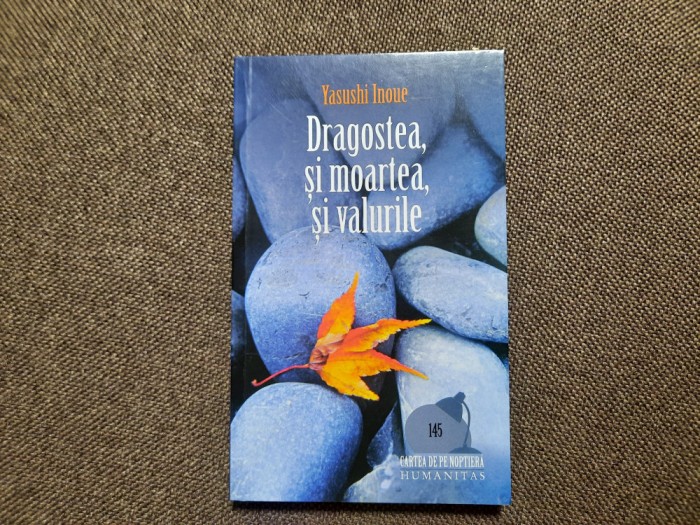 DRAGOSTE,SI MOARTEA,SI VALURILE YASUSHI INOUE RF14/0