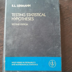 Testing statistical hypotheses - E.L. Lehmann (carte in limba engleza)