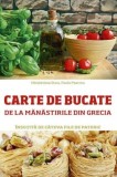 Carte De Bucate De La Manastirile Din Grecia, Paola Psarrou - Editura Sophia