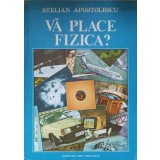VA PLACE FIZICA? ILUSTRATIILE VASILE ONCESCU-STELIAN APOSTOLESCU-256132