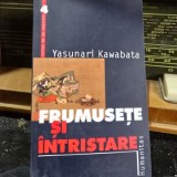 FRUMUSETE SI INTRISTARE , YASUNARI KAWABATA