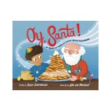 Oy, Santa!: Or, There's a Latke to Learn about Hanukkah