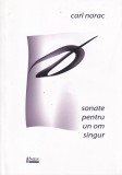 Carl Norac - Sonate pentru un om singur, carte beletristica romaneasca, colectie povestiri emotionante, coperta brosata, stare buna