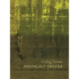 Megtal&aacute;lt orsz&aacute;g - Csillag Tam&aacute;s