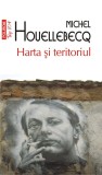 Harta si teritoriul | Michel Houellebecq