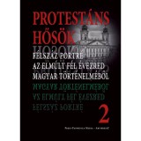 Protest&aacute;ns hős&ouml;k 2. - Faggyas S&aacute;ndor